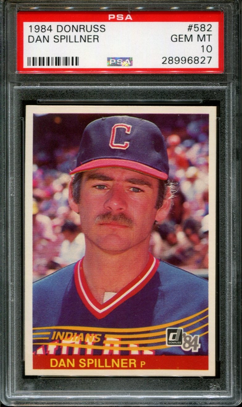 1984 DONRUSS # 582 DAN SPILLNER (LOW POP) CLEVELAND INDIANS PSA 10 GEM-MINT