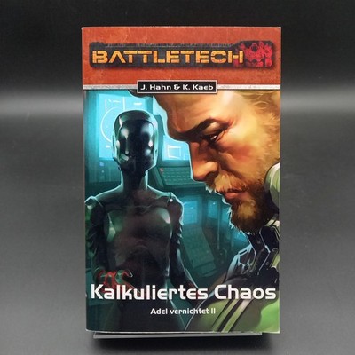 Battletech 30 - Kalkuliertes Chaos - Adel vernichtet 2 - J. Hahn & K. Kaeb