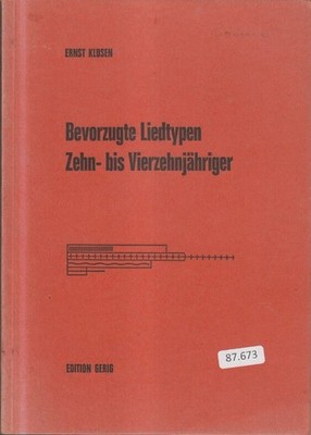 Bevorzugte Liedtypen Zehn- bis Vierzehnjähriger. Musikalische Volkskunde ; Bd. 1