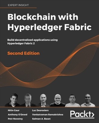 Gaur - Blockchain with Hyperledger Fabric Second Edition  Build decen - E555z