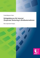 Frank-Benjamin Heim | Erfolgsfaktoren FüR Internal Corporate Venturing In...