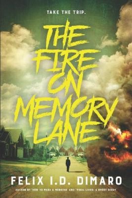 The Fire On Memory Lane by Felix I. D. Dimaro