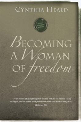 Becoming a Woman of Freedom by Heald, Cynthia