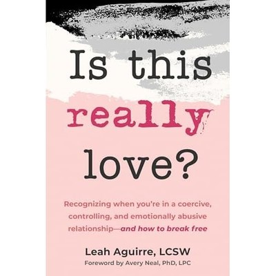 Is This Really Love? : Recognizing When You're in a Coe -  NEW Leah Aguirre 2025