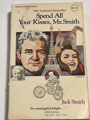 Vintage Spend All Your Kisses Mr. Smith by Jack Smith 1st Paperback Edition 1979