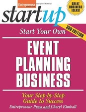 Start Your Own Event Planning Business 3/E: Your Step-by-Step Guide to Success