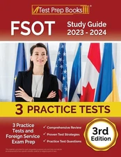 FSOT Study Guide 2023 - 2024: 3 Practice Tests and Foreign Service Exam Prep...
