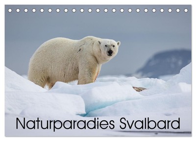 Naturparadies Svalbard (Tischkalender 2025 DIN A5 quer), CALVENDO Monatskalender