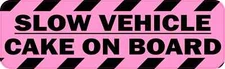 10in x 3in Pink Slow Vehicle Cake on Board Vinyl Sticker Vehicle Bumper Decal