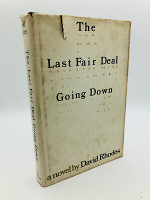 The Last Fair Deal Going Down - David Rhodes 1972 1st Edition 1st Printing HC DJ