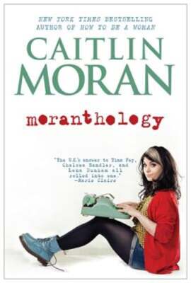 Moranthology by Caitlin Moran: Used