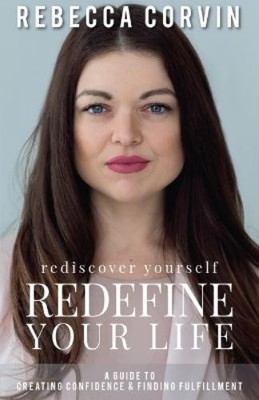 Rebecca Corvin Rediscover Yourself, Redefine Your Life (Taschenbuch)
