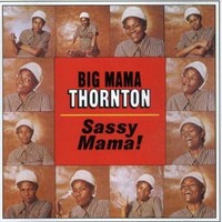 Big Mama Thornton Sassy Mama! (Cd)