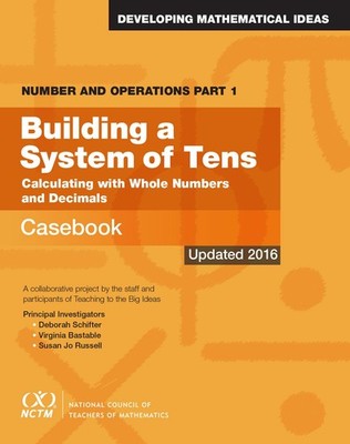 Number and Operations, Part 1: Building A System of Tens Casebook