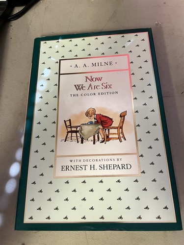 Now We Are Six by A. A. Milne, Hardcover,1992