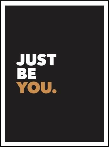 Just Be You: Positive Quotes and Affirmations for Self-Care