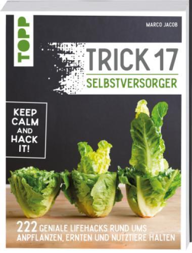 Thumbnail - Trick 17 - Selbstversorger 222 Hacks Rund Ums Anpflanzen, Ernten Und