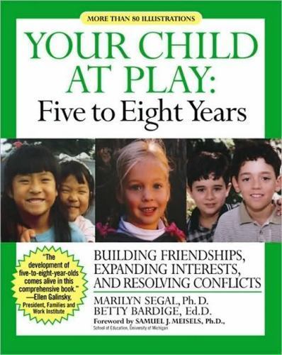 Your Child at Play: Five to Eight Years: Guilding Friendships, Expanding... - Picture 1 of 1
