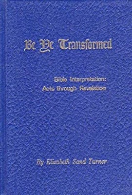 Be Ye Transformed Hardcover Elizabeth S. Turner
