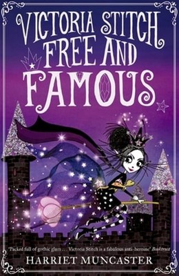 Victoria Stitch: Free and Famous by Harriet Muncaster: New