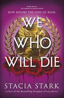 Stacia Stark - We Who Will Die - Hardback - G245Z