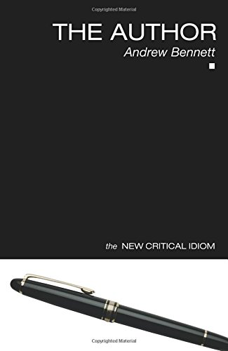 The Author (The New Critical Idiom) - Bennett, Andrew
