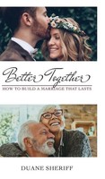 Better Together | How To Build A Marriage That Lasts | Duane Sheriff | Buch