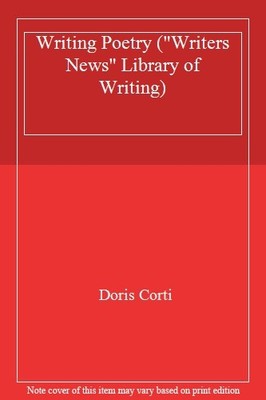 Writing Poetry (''Writers News'' Library of Writing),Doris Corti- 