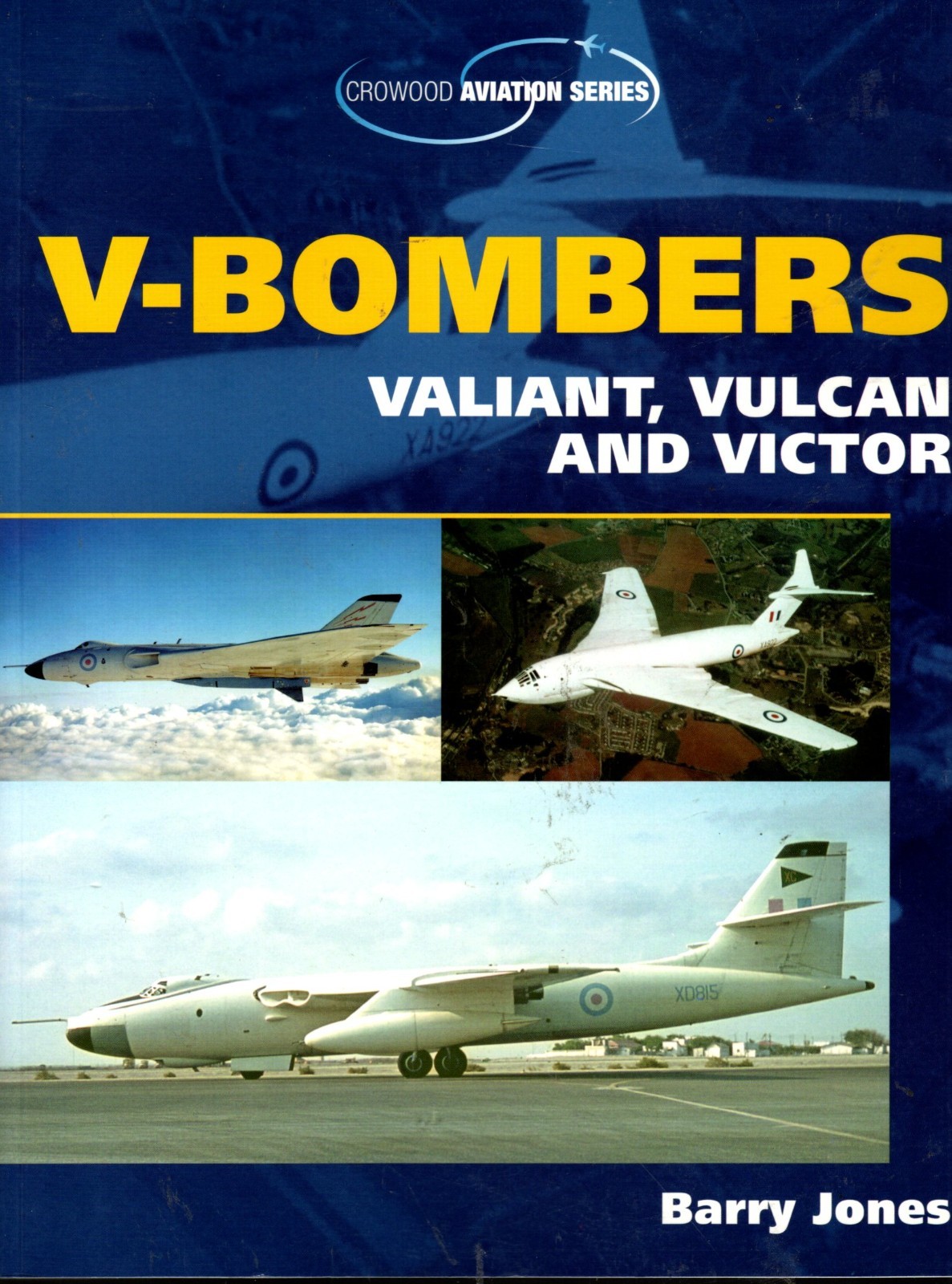 V-Bombers Valiant, Vulcan and Victor by Barry Jones Crowood Aviation Series