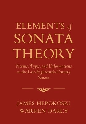 Elements of Sonata Theory by James Hepokoski, Warren Darcy - 9780199773916