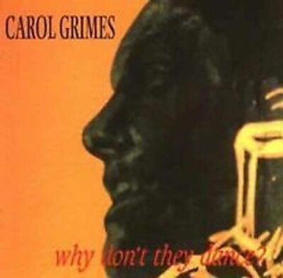 Carol Grimes  Why don't they dance?  LINE RECORDS CD 1989