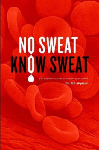 Thumbnail - No Sweat? Know Sweat The Definitive Guide To Reclaim Your Health