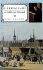 Kierkegaard in Golden Age Denmark (Philosophy of Religion), Kirmmse, Bruce H., 9