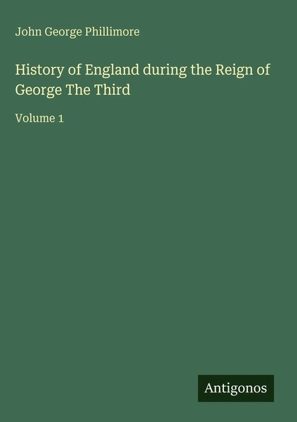 John George Phillimore | History Of England During The Reign Of George The Third-image
