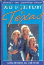 Deep in the Heart of Texas: Reflections of Former Dallas Cowboys Cheerleader...