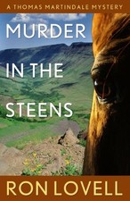 MURDER IN THE STEENS (THOMAS MARTINDALE MYSTERY) By Ron Lovell *Mint Condition*
