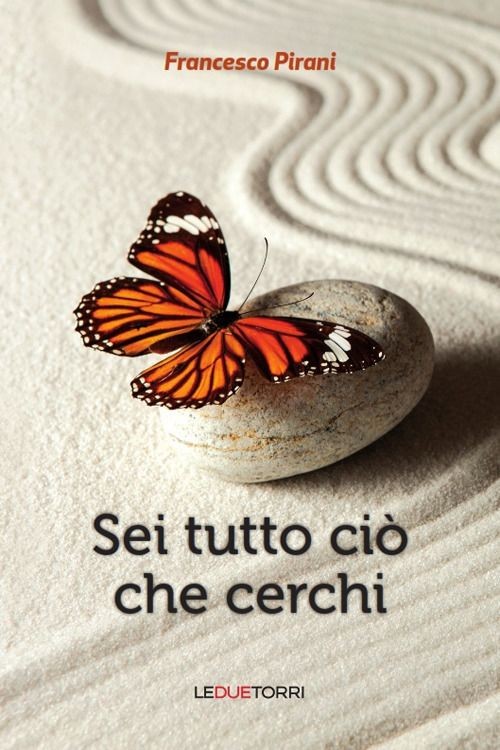 Libri Francesco Pirani - Sei Tutto Cio Che Cerchi - Immagine 2