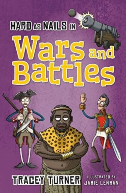Hard as Nails in Wars and Battles by Tracey Turner (Paperback Book)