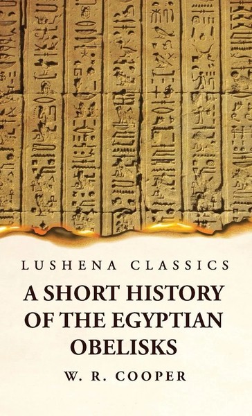William Ricketts Cooper | A Short History Of The Egyptian Obelisks | Buch (2023)-image