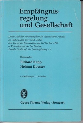 Empfängnisregelung und Gesellschaft 8 Abbildungen, 11 Tabellen Kepp, Richard