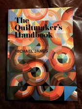 THE QUILTMAKER  S HANDBOOK: A Guide To Design And Construction- Michael James