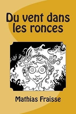 Du vent dans les ronces Fraisse, Mathias Paperback