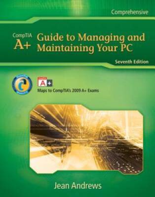 A Guide to Managing and Maintaining Your PC, 7th Edition - Hardcover - GOOD