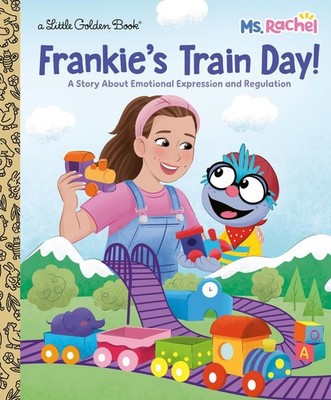 Frankie's Train Day! (Ms. Rachel): A Story About Emotional Expression and Regula
