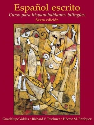 Español escrito: Curso para hispanohablantes bilingües - paperback Valdes,...