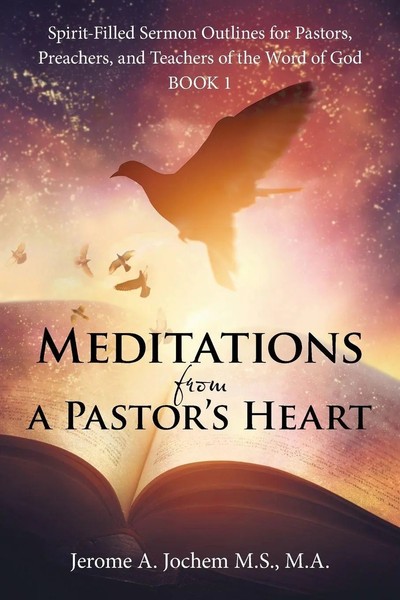 M. A. Jerome A. Jochem M. S. | Meditations From A Pastor's Heart | Taschenbuch-image