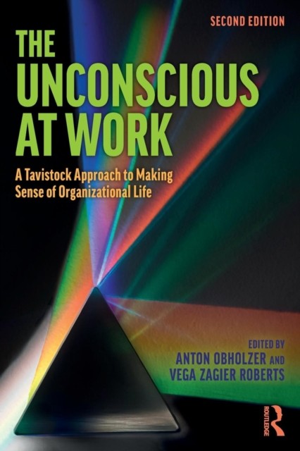 The Unconscious at Work: A Tavistock Approach to Making Sense of... - Image 7
