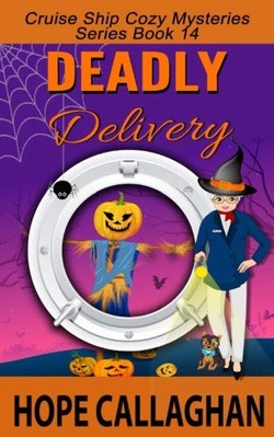 DEADLY DELIVERY: A CRUISE SHIP COZY MYSTERY (CRUISE SHIP By Hope Callaghan *NEW*