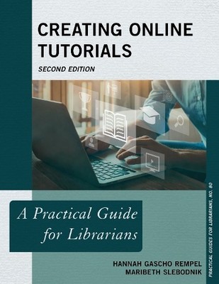 Hannah Gascho Rempel Maribeth Slebodnik Creating Online Tutorials (Taschenbuch)