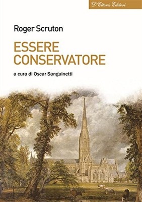 Essere conservatore - Scruton Roger
